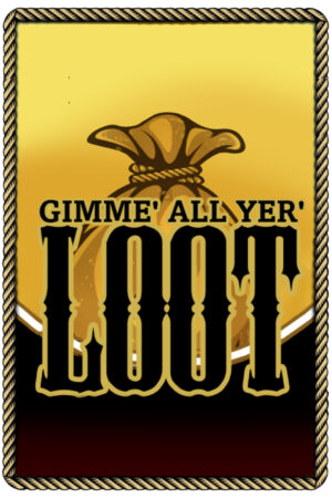 Gimme' All Yer' Loot Package